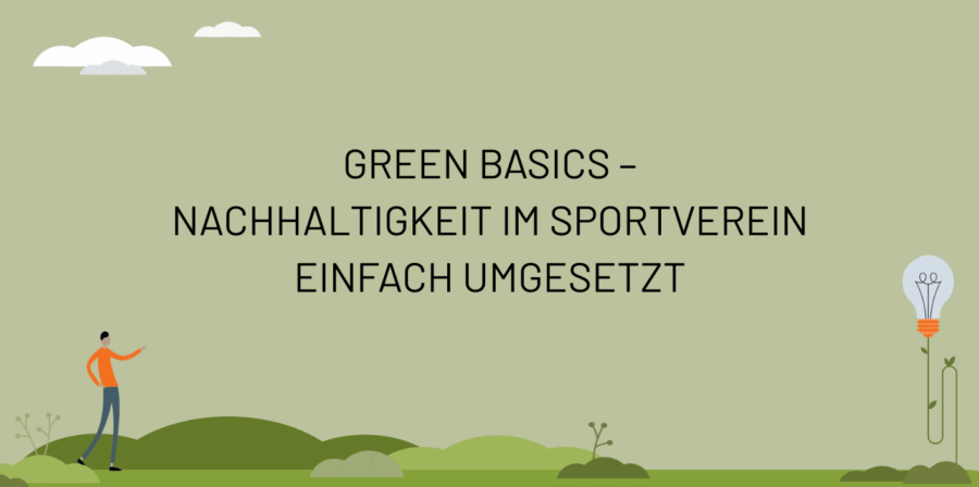 GREEN BASICS – NACHHALTIGKEIT IM SPORTVEREIN EINFACH UMGESETZT (1)